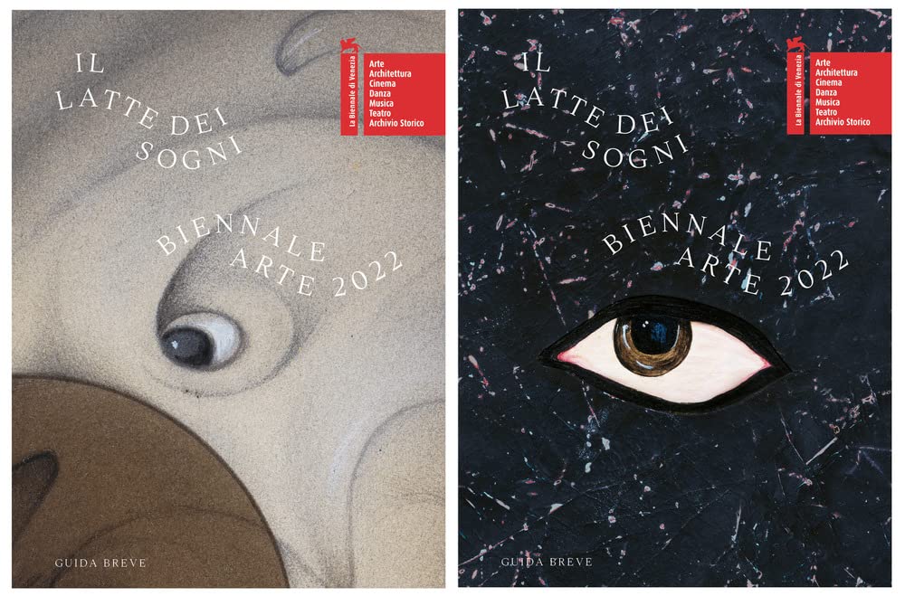 LA BIENNALE DI VENEZIA. 59ª ESPOSIZIONE INTERNAZIONALE D'ARTE. IL LATTE DEI SOGNI. EDIZ. ILLUSTRATA