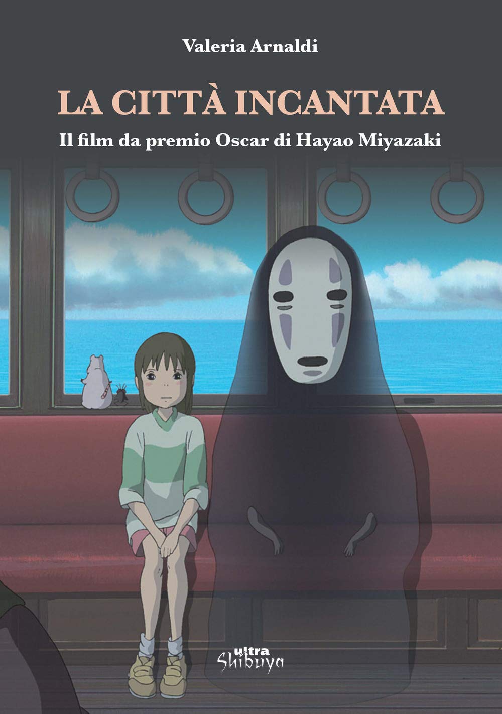 LA CITTÀ INCANTATA. IL FILM DA PREMIO OSCAR DI MIYAZAKI