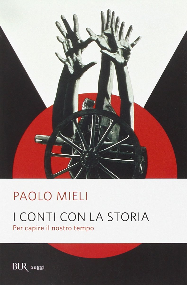 I CONTI CON LA STORIA. PER CAPIRE IL NOSTRO TEMPO