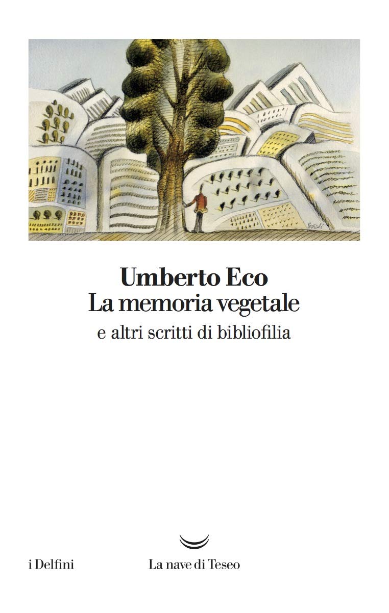 LA MEMORIA VEGETALE E ALTRI SCRITTI DI BIBLIOFILIA