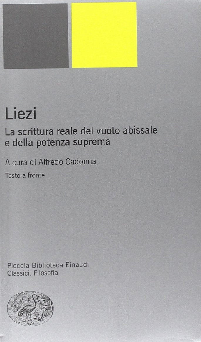 LIEZI. LA SCRITTURA REALE DEL VUOTO ABISSALE E DELLA POTENZA SUPREMA. TESTO CINESE A FRONTE