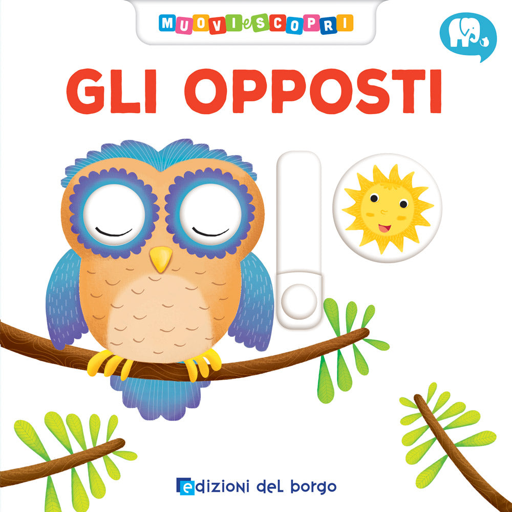 GLI OPPOSTI. MUOVI E SCOPRI
