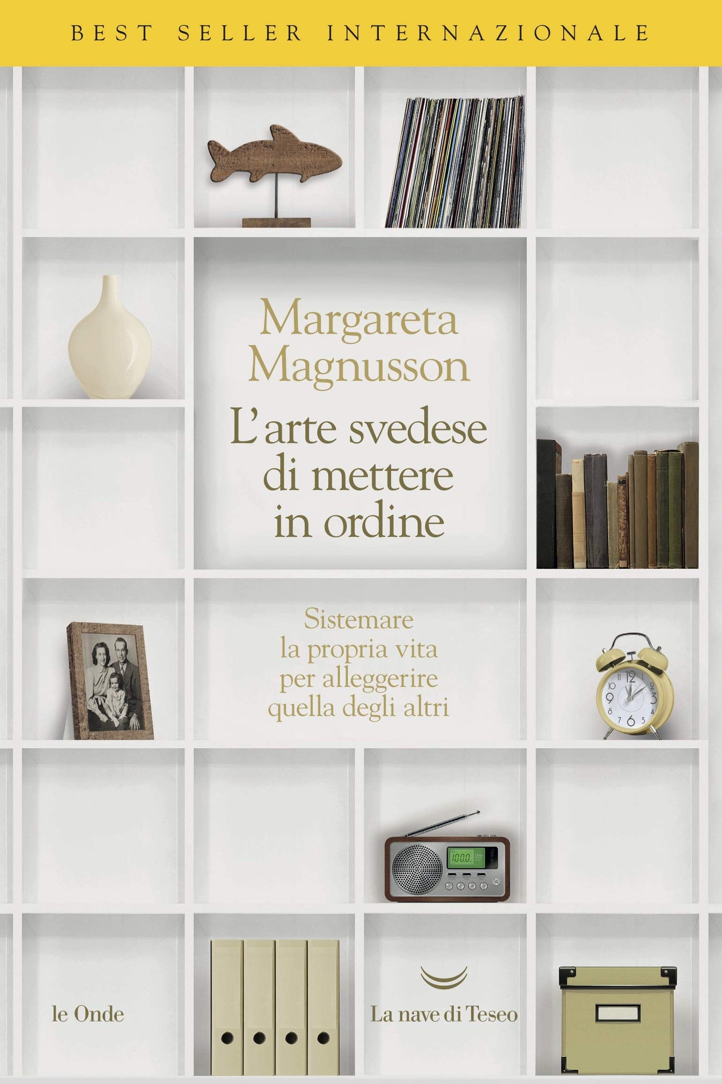 L'ARTE SVEDESE DI METTERE IN ORDINE. SISTEMARE LA PROPRIA VITA PER ALLEGGERIRE QUELLA DEGLI ALTRI