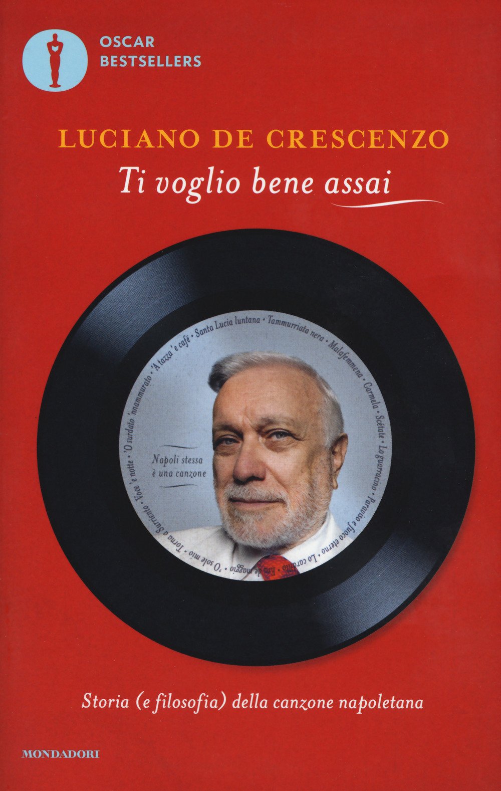 TI VOGLIO BENE ASSAI. STORIA E (FILOSOFIA) DELLA CANZONA NAPOLETANA
