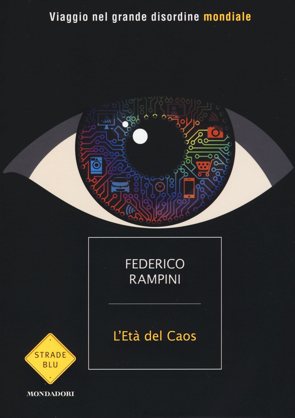 L'ETÀ DEL CAOS. VIAGGIO NEL GRANDE DISORDINE MONDIALE