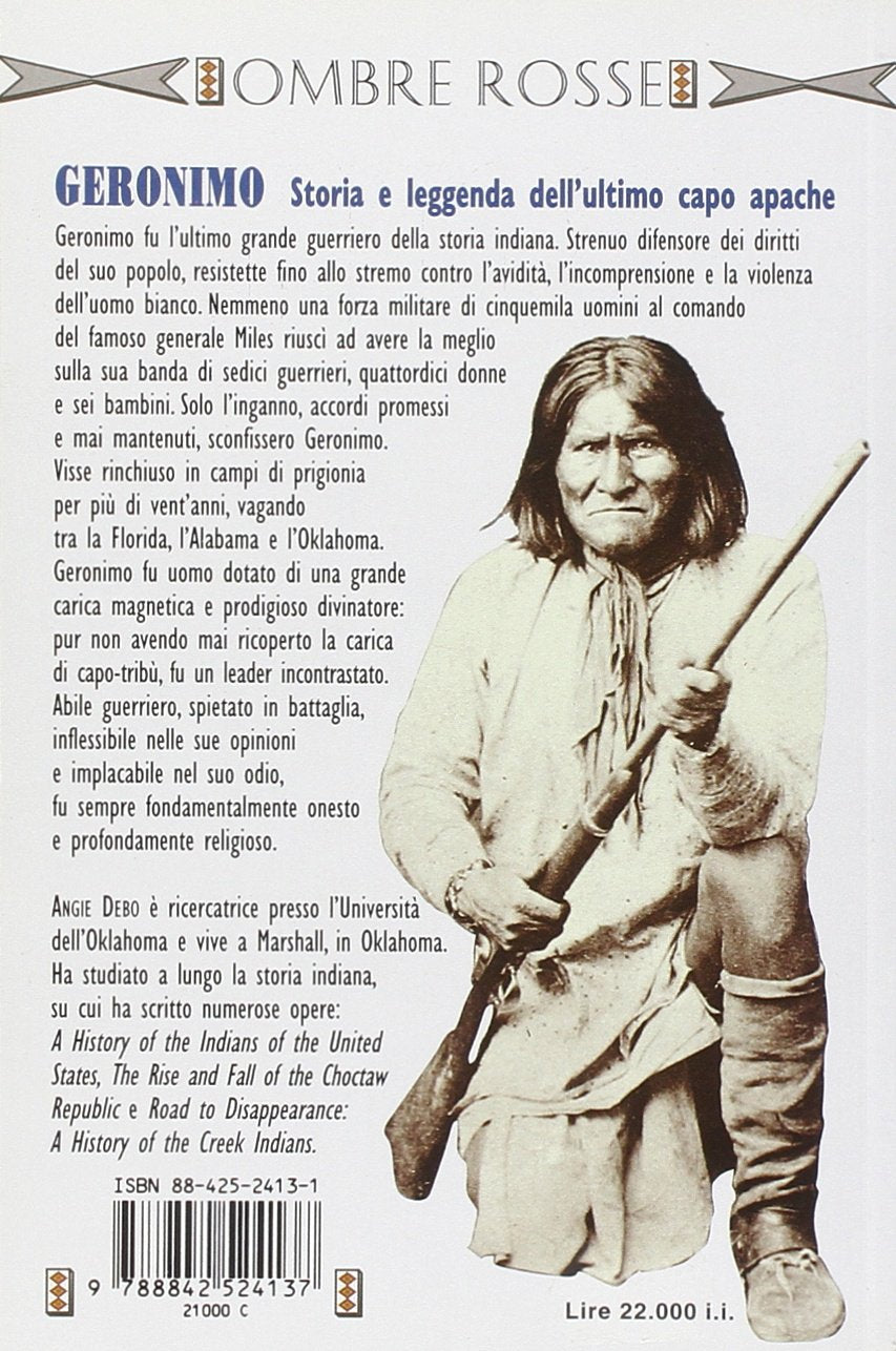 GERONIMO. STORIA E LEGGENDA DELL'ULTIMO CAPO APACHE