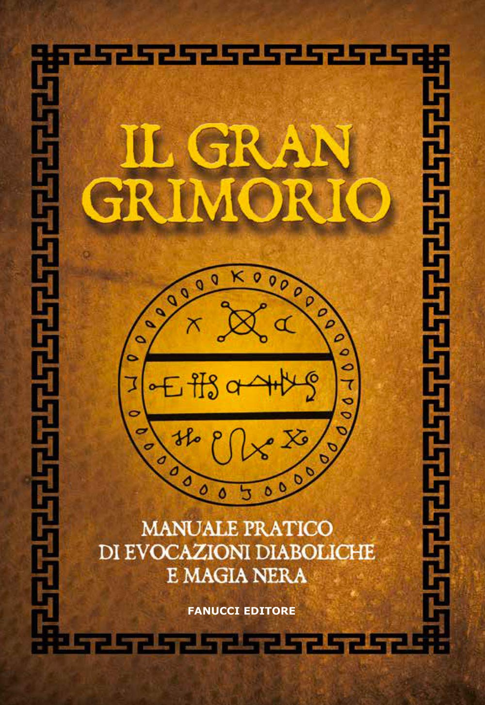 IL GRAN GRIMORIO. MANUALE PRATICO DI EVOCAZIONI DIABOLICHE E MAGIA NERA