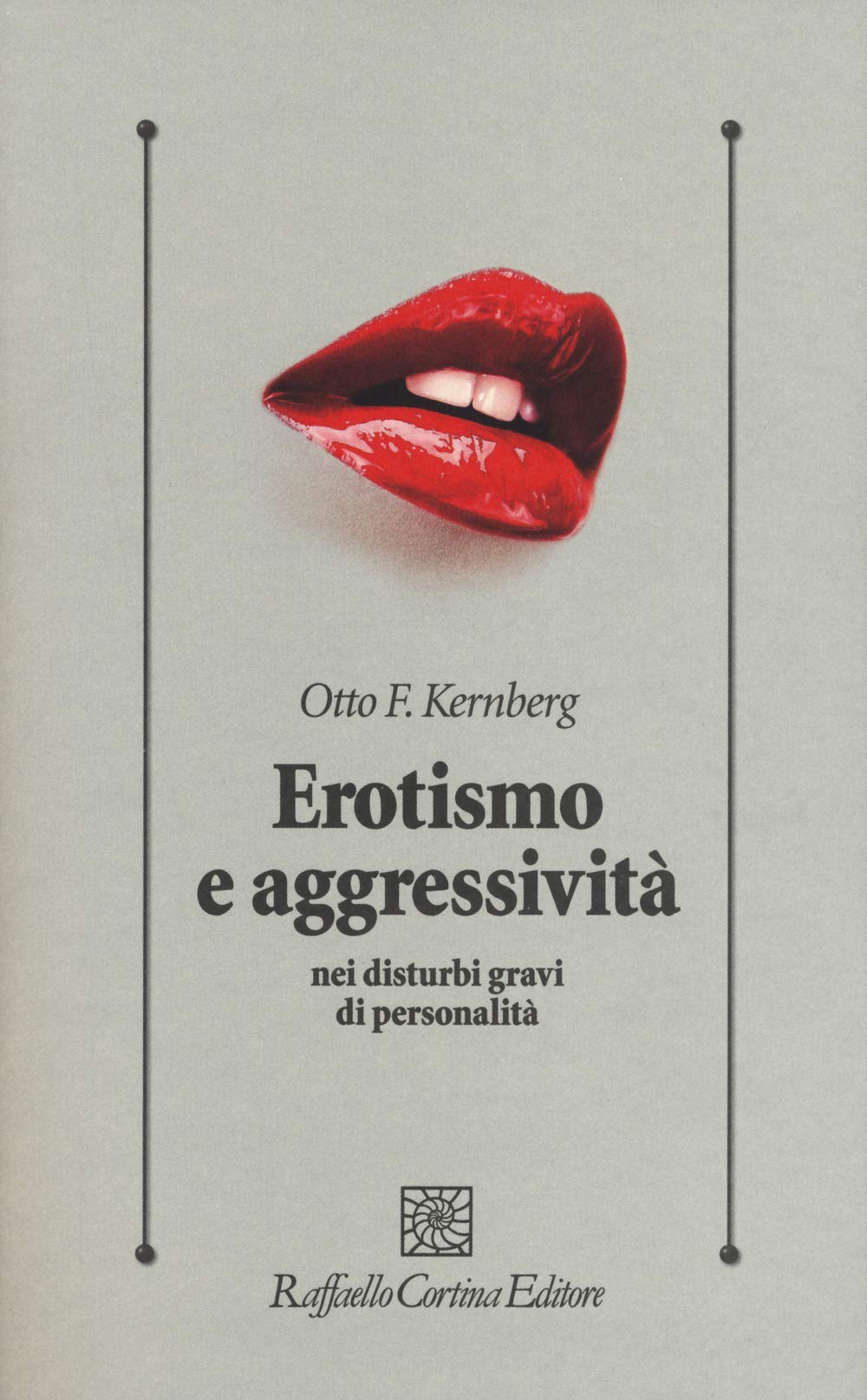 EROTISMO E AGGRESSIVITÀ NEI DISTURBI GRAVI DI PERSONALITÀ