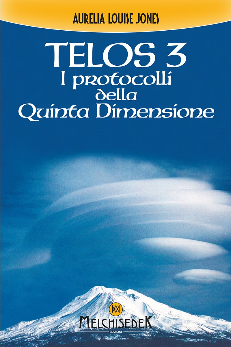 TELOS. VOL. 3: I PROTOCOLLI DELLA QUINTA DIMENSIONE