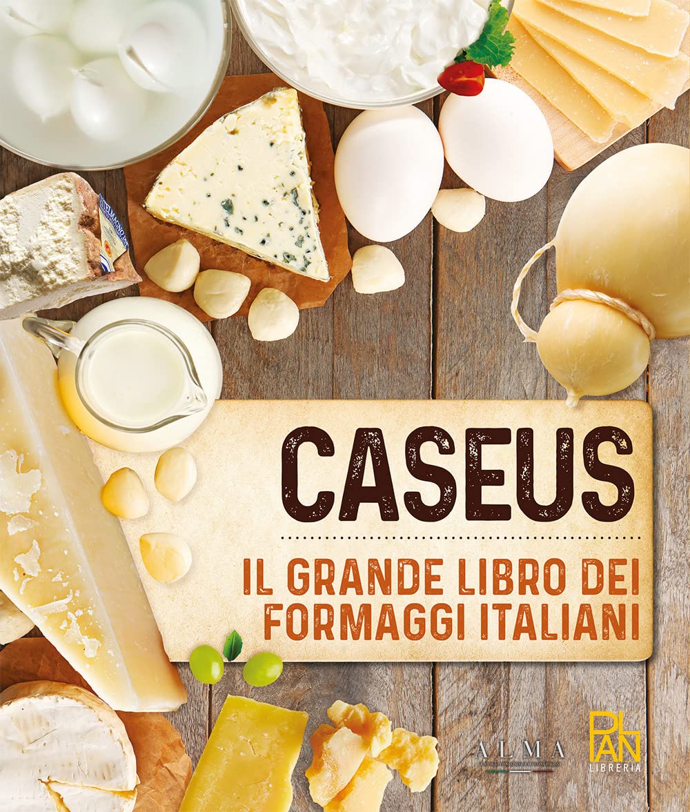 CASEUS. IL GRANDE LIBRO DEI FORMAGGI ITALIANI
