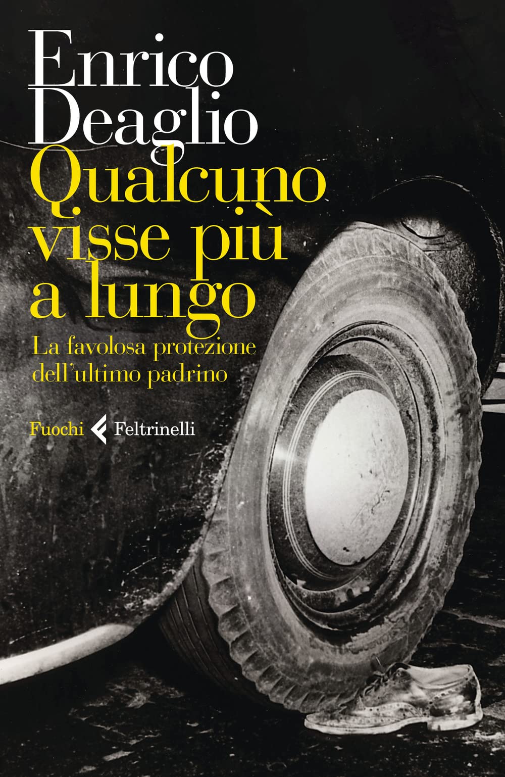 QUALCUNO VISSE PIU A LUNGO. La favolosa protezione dell'ultimo padrino.
