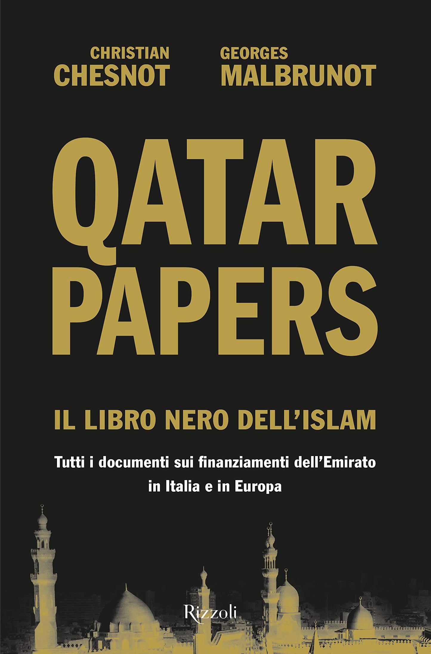 QATAR PAPERS. IL LIBRO NERO DELL'ISLAM. TUTTI I DOCUMENTI SUI FINANZIAMENTI DELL'EMIRATO IN ITALIA E IN EUROPA