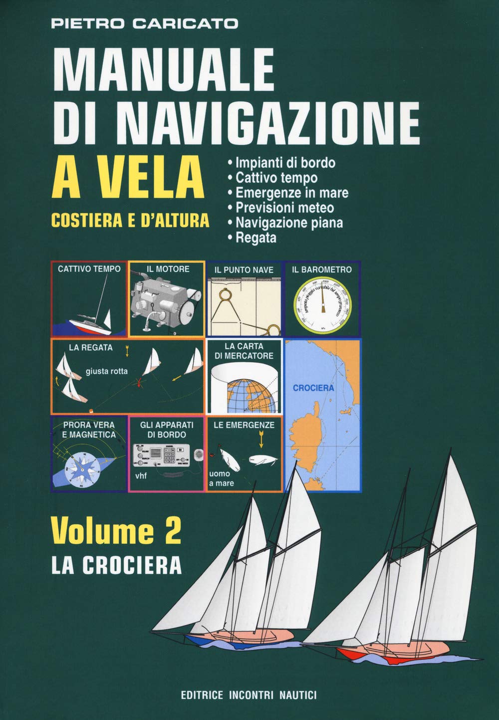 MANUALE DI NAVIGAZIONE A VELA. COSTIERA E D'ALTURA. VOL. 2: LA CROCIERA