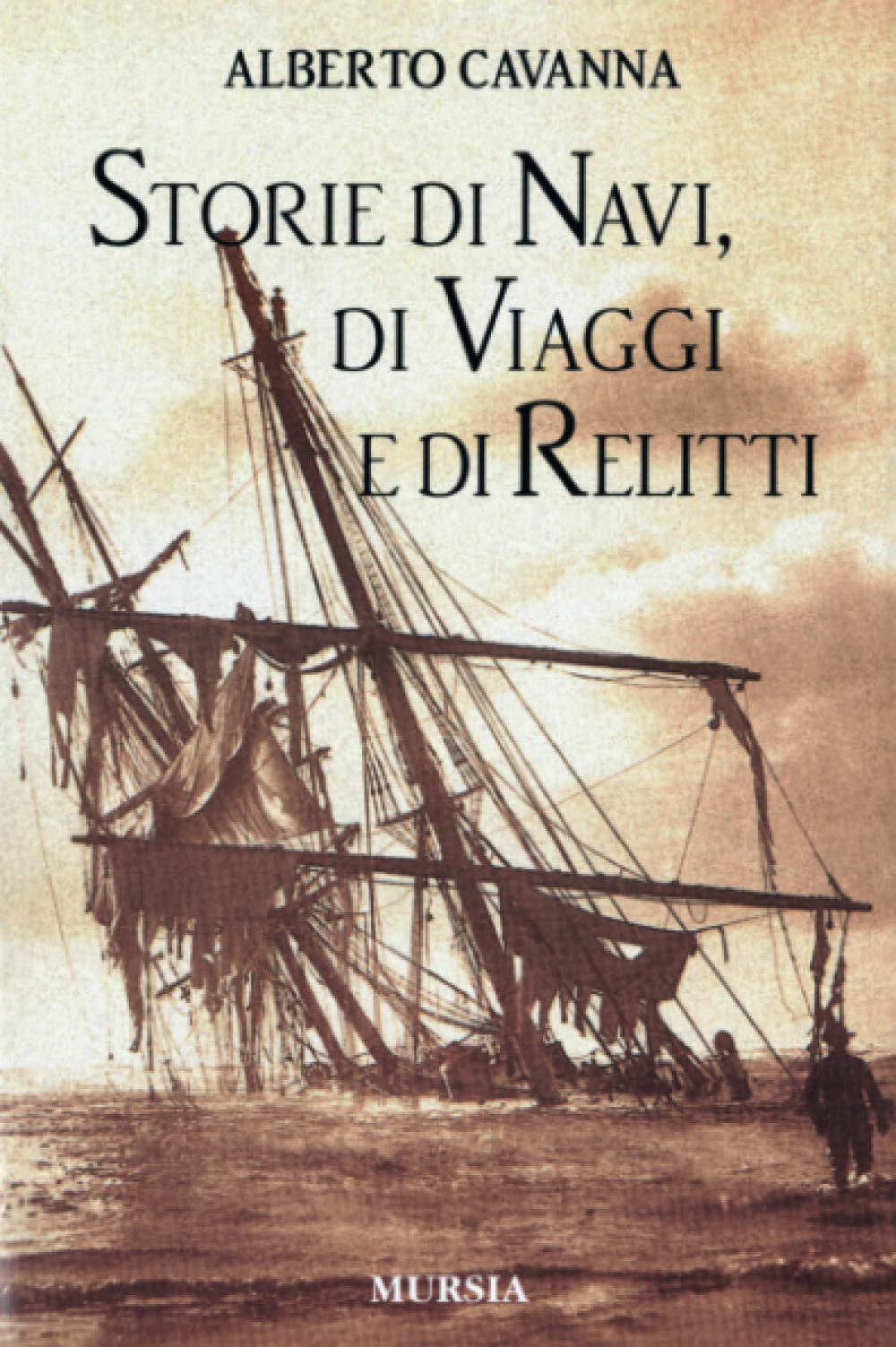 STORIE DI NAVI, DI VIAGGI E DI RELITTI