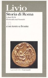 STORIA DI ROMA. LIBRI 9-10. IL TRIONFO SUI SANNITI. TESTO LATINO A FRONTE