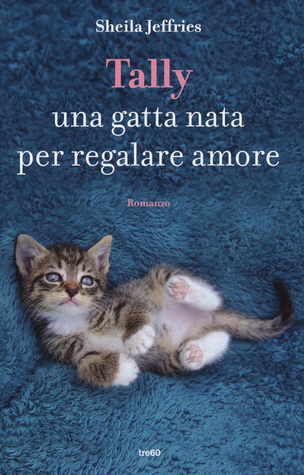 TALLY. UNA GATTA NATA PER REGALARE AMORE