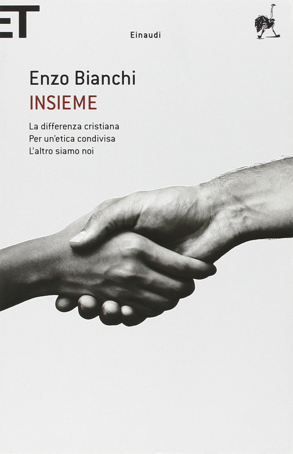 INSIEME: LA DIFFERENZA CRISTIANA-PER UN'ETICA CONDIVISA-L'ALTRO SIAMO NOI
