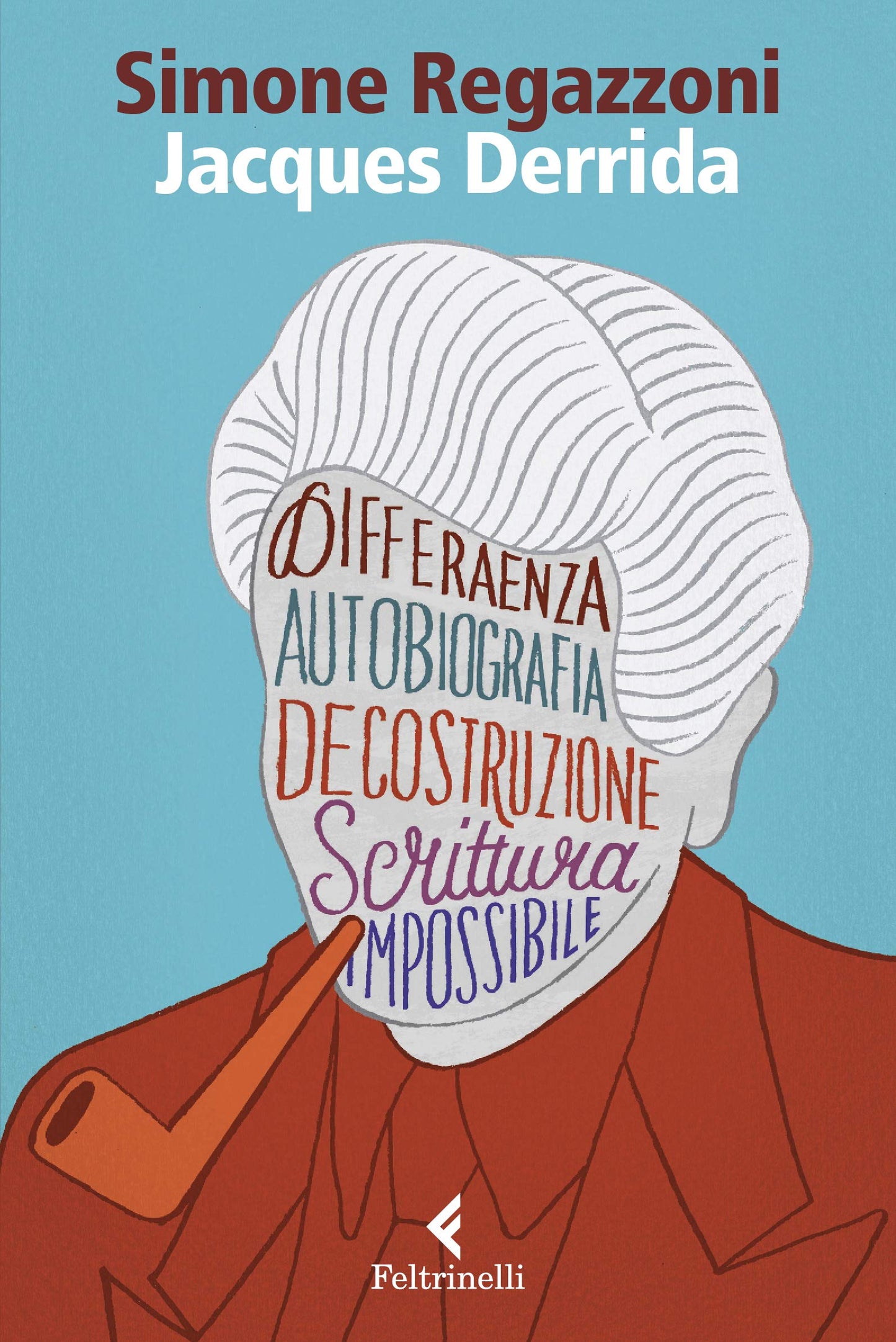 JACQUES DERRIDA. IL DESIDERIO DELLA SCRITTURA