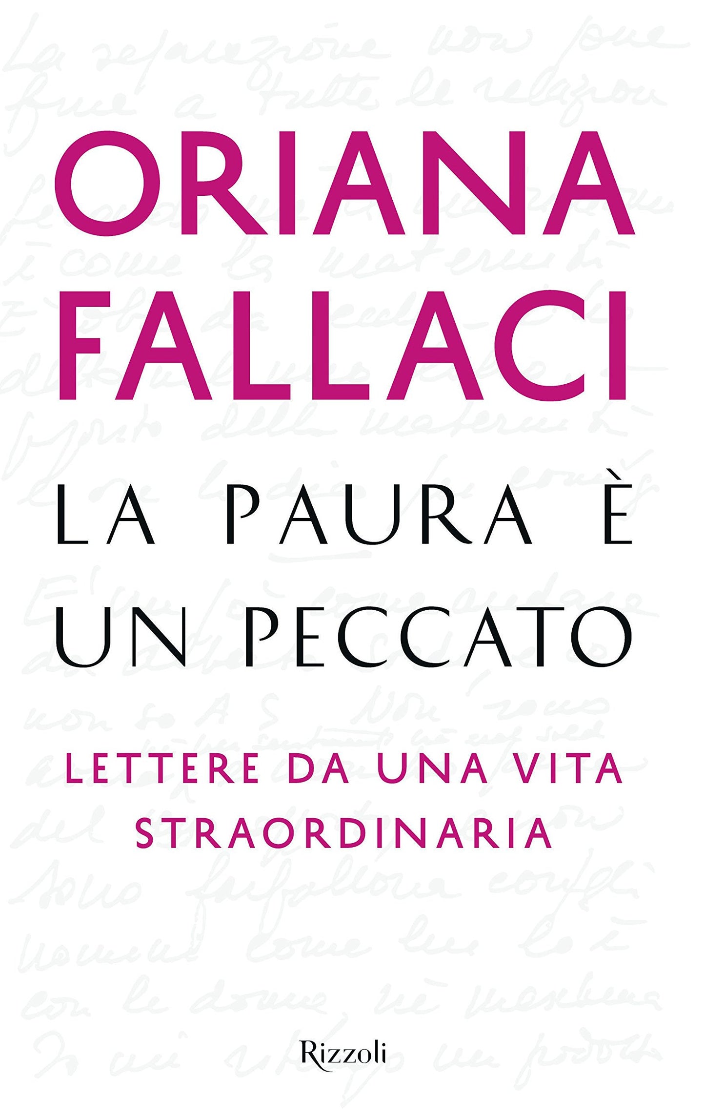 LA PAURA È UN PECCATO. LETTERE DA UNA VITA STRAORDINARIA