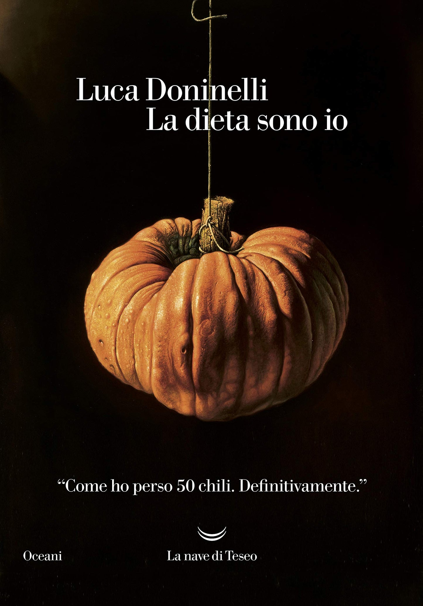 LA DIETA SONO IO. COME HO PERSO 50 CHILI. DEFINITIVAMENTE