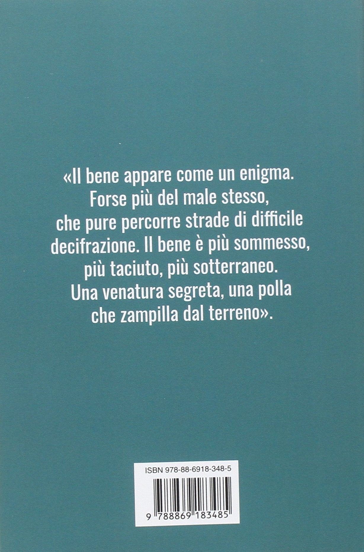 LA VITA NON È IL MALE. CINQUE CAPITOLI DI RIFLESSIONE SULLE TRACCE DEL BENE