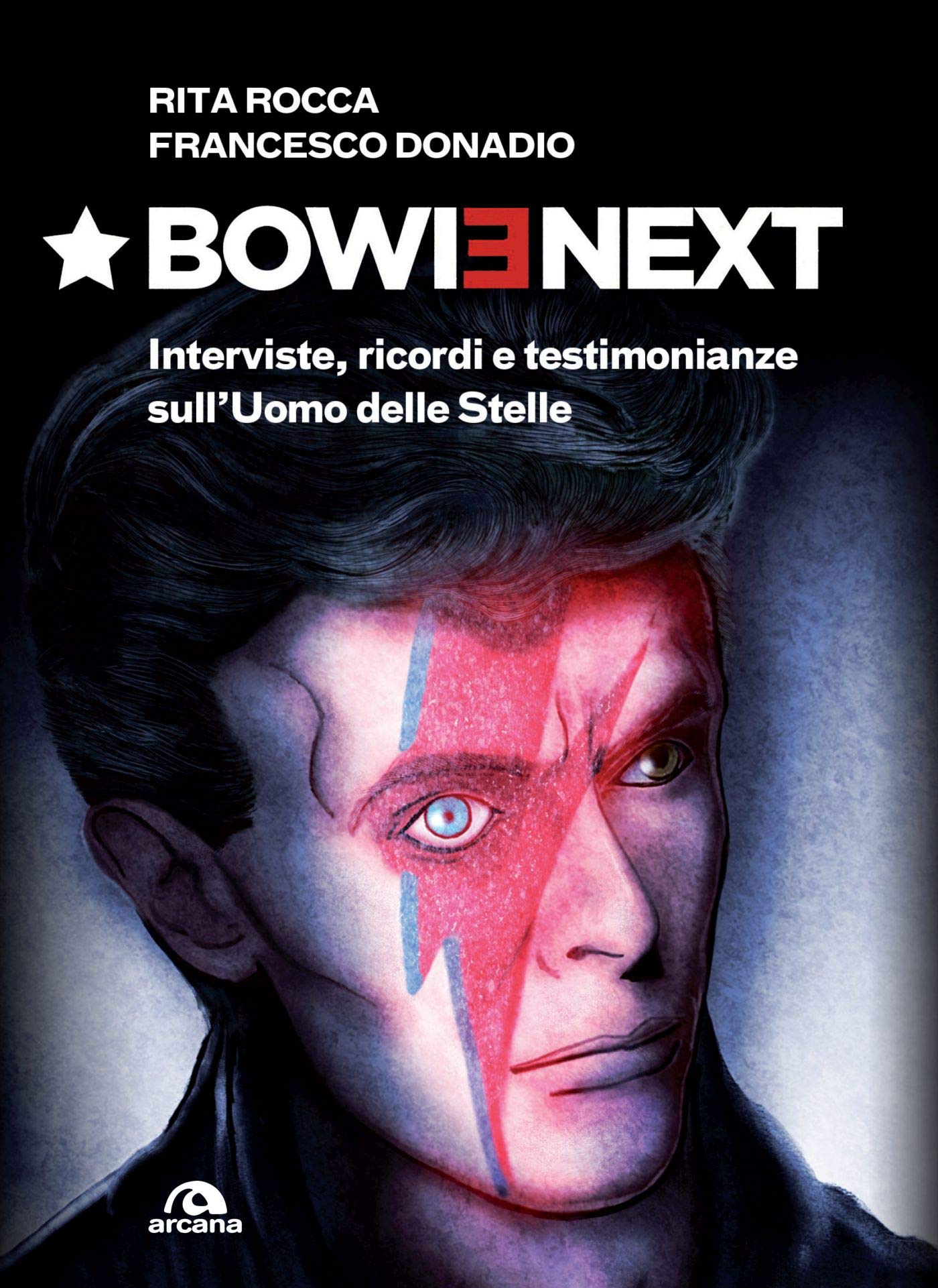 BOWIENEXT. INTERVISTE, RICORDI E TESTIMONIANZE SULL'UOMO DELLE STELLE. EDIZ. ILLUSTRATA
