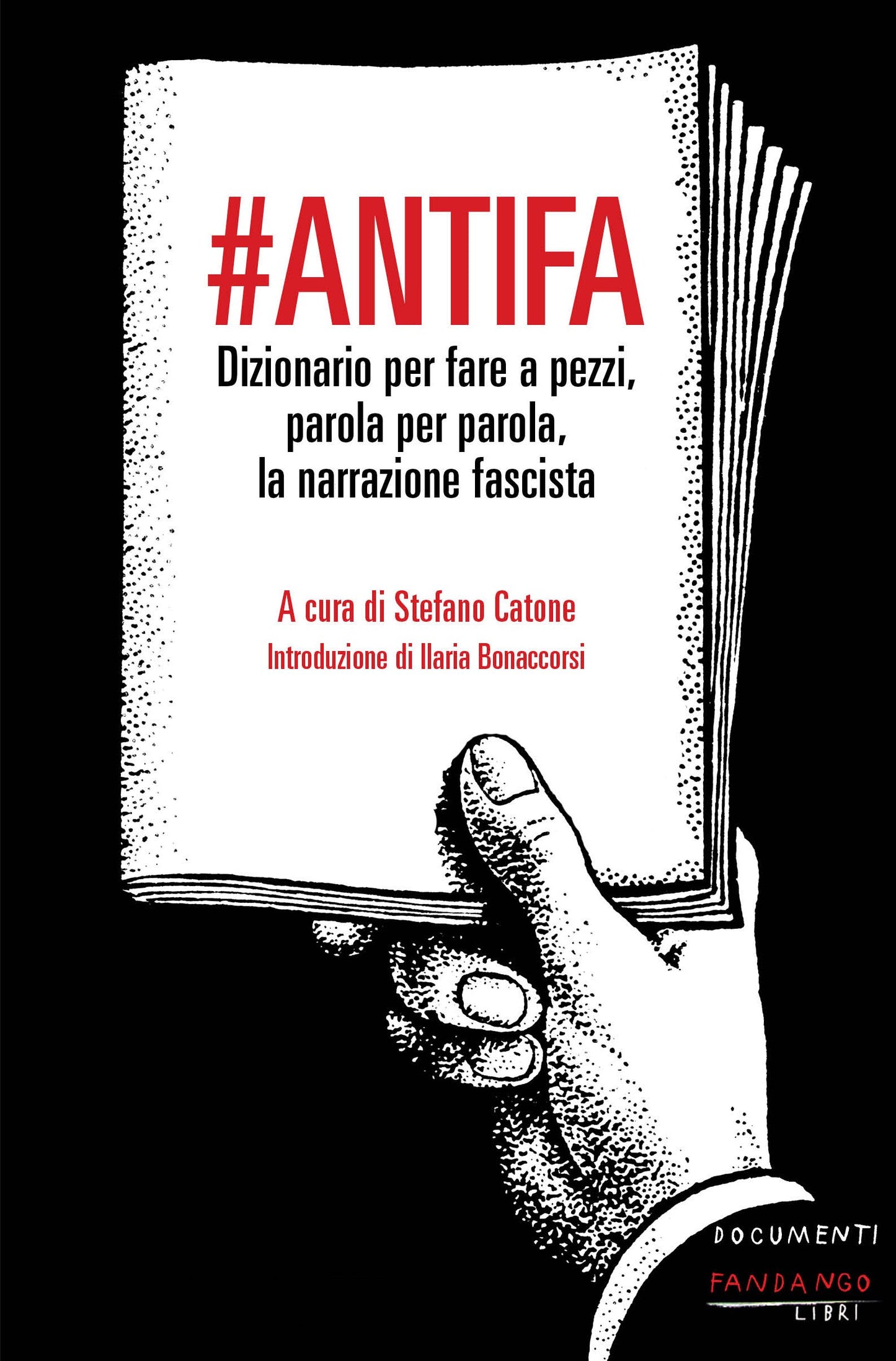#ANTIFA. DIZIONARIO PER FARE A PEZZI, PAROLA PER PAROLA, LA NARRAZIONE FASCISTA