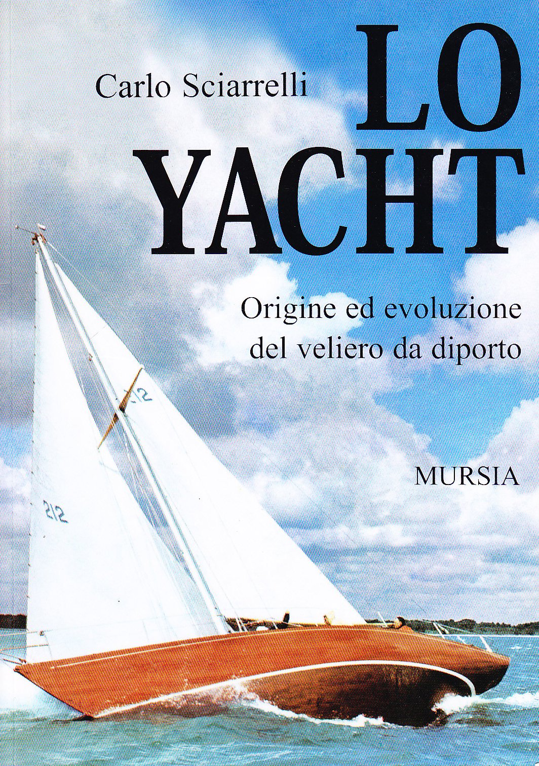 LO YACHT. ORIGINE ED EVOLUZIONE DEL VELIERO DA DIPORTO