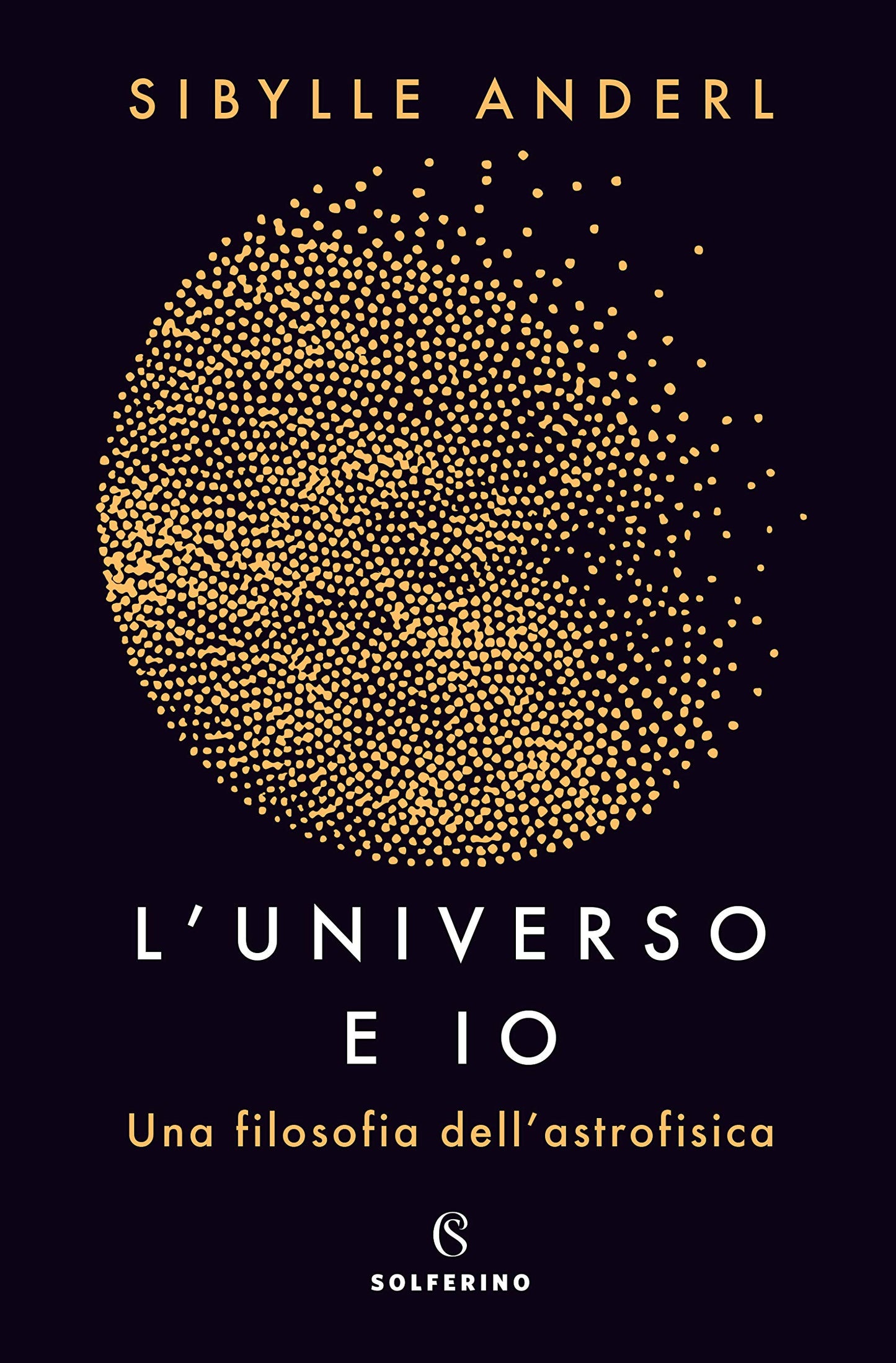 L'UNIVERSO E IO. UNA FILOSOFIA DELL'ASTROFISICA
