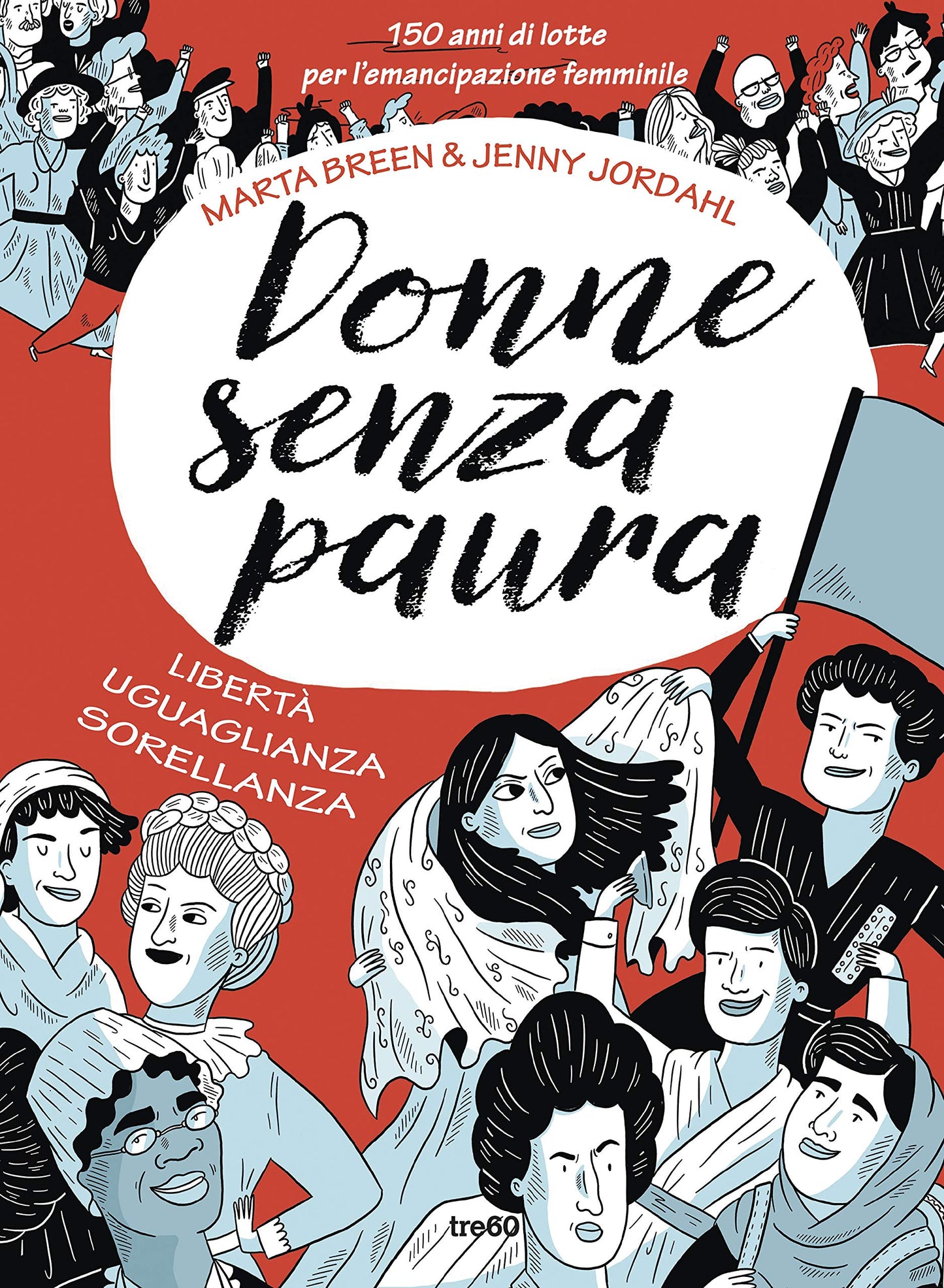 DONNE SENZA PAURA. 150 ANNI DI LOTTE PER L'EMANCIPAZIONE FEMMINILE