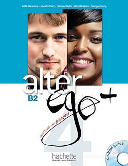ALTER EGO +. LIVRE DE L'ELEVE. PER LE SCUOLE SUPERIORI. CON CD-ROM. CON ESPANSIONE ONLINE. VOL. 4