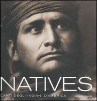 NATIVES. CANTI DEGLI INDIANI D'AMERICA