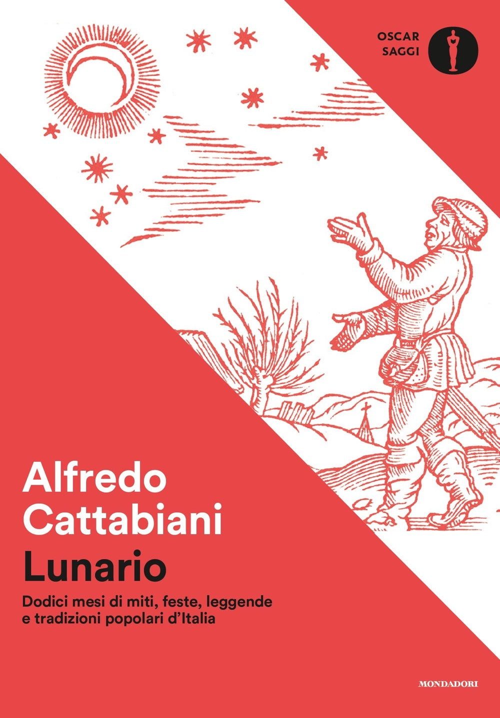 LUNARIO. DODICI MESI DI MITI, FESTE, LEGGENDE E TRADIZIONI POPOLARI D'ITALIA
