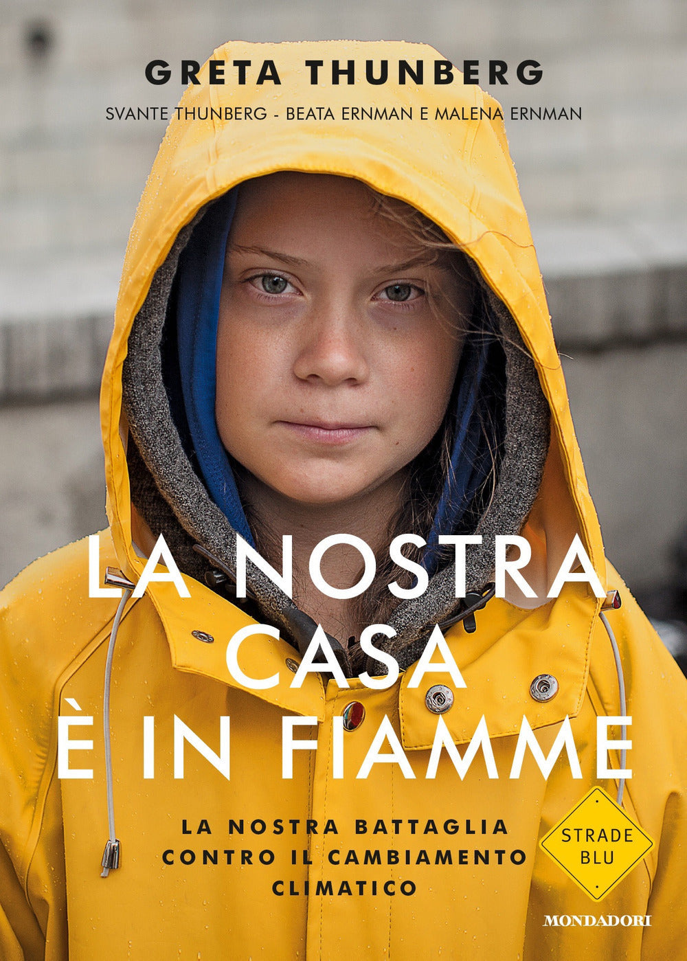 LA NOSTRA CASA È IN FIAMME. LA NOSTRA BATTAGLIA CONTRO IL CAMBIAMENTO CLIMATICO