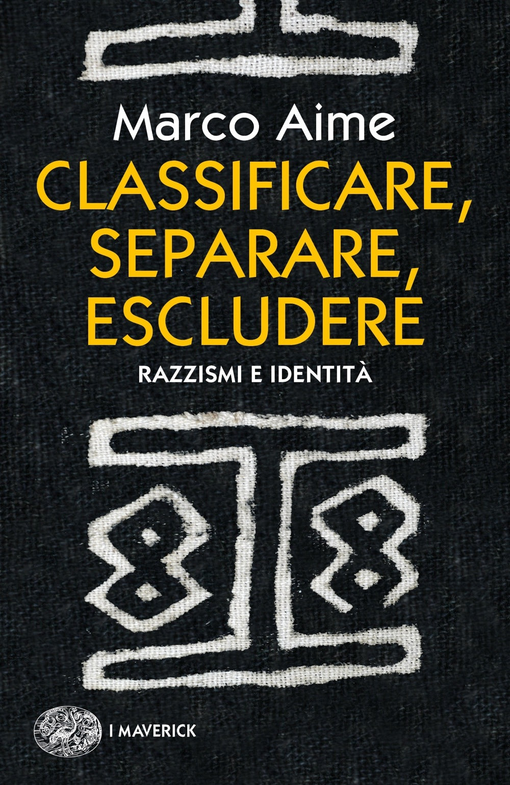 CLASSIFICARE, SEPARARE, ESCLUDERE. RAZZISMI E IDENTITÀ