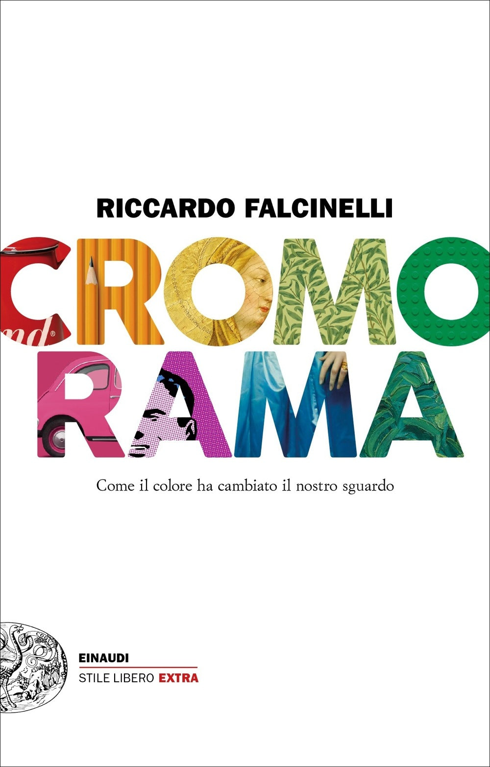 CROMORAMA. COME IL COLORE HA CAMBIATO IL NOSTRO SGUARDO. EDIZ. A COLORI