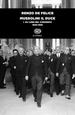 MUSSOLINI IL DUCE. VOL. 1: GLI ANNI DEL CONSENSO (1929-1936)
