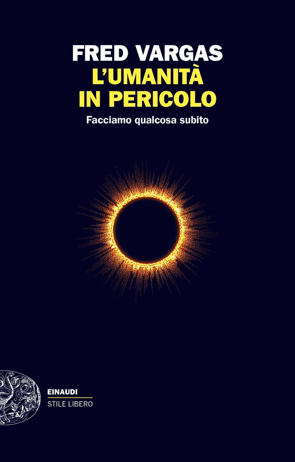 L'UMANITÀ IN PERICOLO. FACCIAMO QUALCOSA SUBITO