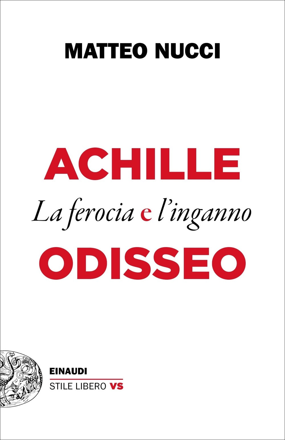 ACHILLE E ODISSEO. LA FEROCIA E L'INGANNO