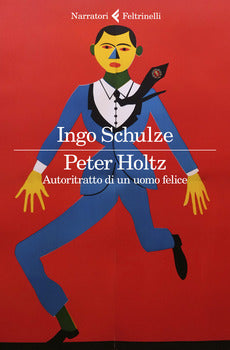 PETER HOLTZ. AUTORITRATTO DI UN UOMO FELICE