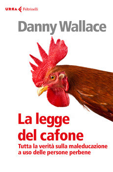 LA LEGGE DEL CAFONE. TUTTA LA VERITÀ SULLA MALEDUCAZIONE A USO DELLE PERSONE PERBENE