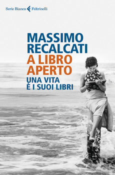 A LIBRO APERTO. UNA VITA È I SUOI LIBRI
