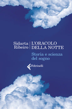L'ORACOLO DELLA NOTTE. STORIA E SCIENZA DEL SOGNO