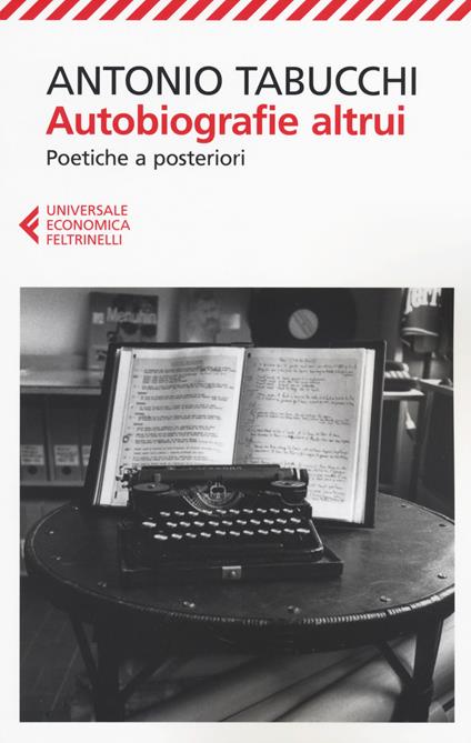 AUTOBIOGRAFIE ALTRUI. POETICHE A POSTERIORI