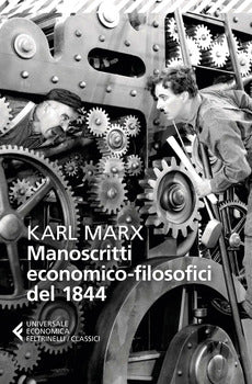 MANOSCRITTI ECONOMICO-FILOSOFICI DEL 1844. E ALTRE PAGINE SU LAVORO E ALIENAZIONE