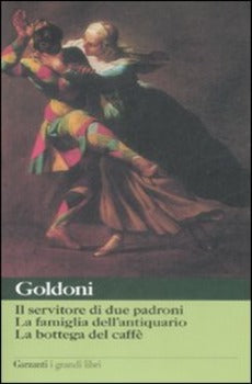 IL SERVITORE DI DUE PADRONI-LA FAMIGLIA DELL'ANTIQUARIO-LA BOTTEGA DEL CAFFÈ