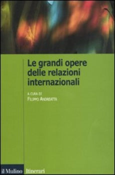 GRANDI OPERE DELLE RELAZIONI INTERNAZIONALI (LE)