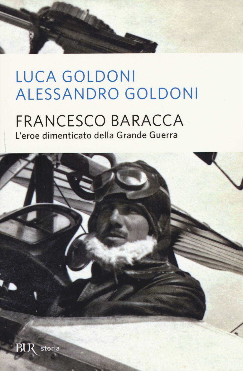 FRANCESCO BARACCA. L'EROE DIMENTICATO DELLA GRANDE GUERRA