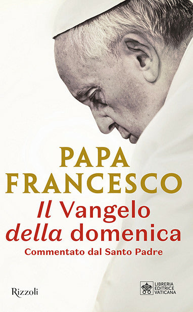 IL VANGELO DELLA DOMENICA. COMMENTATO DAL SANTO PADRE