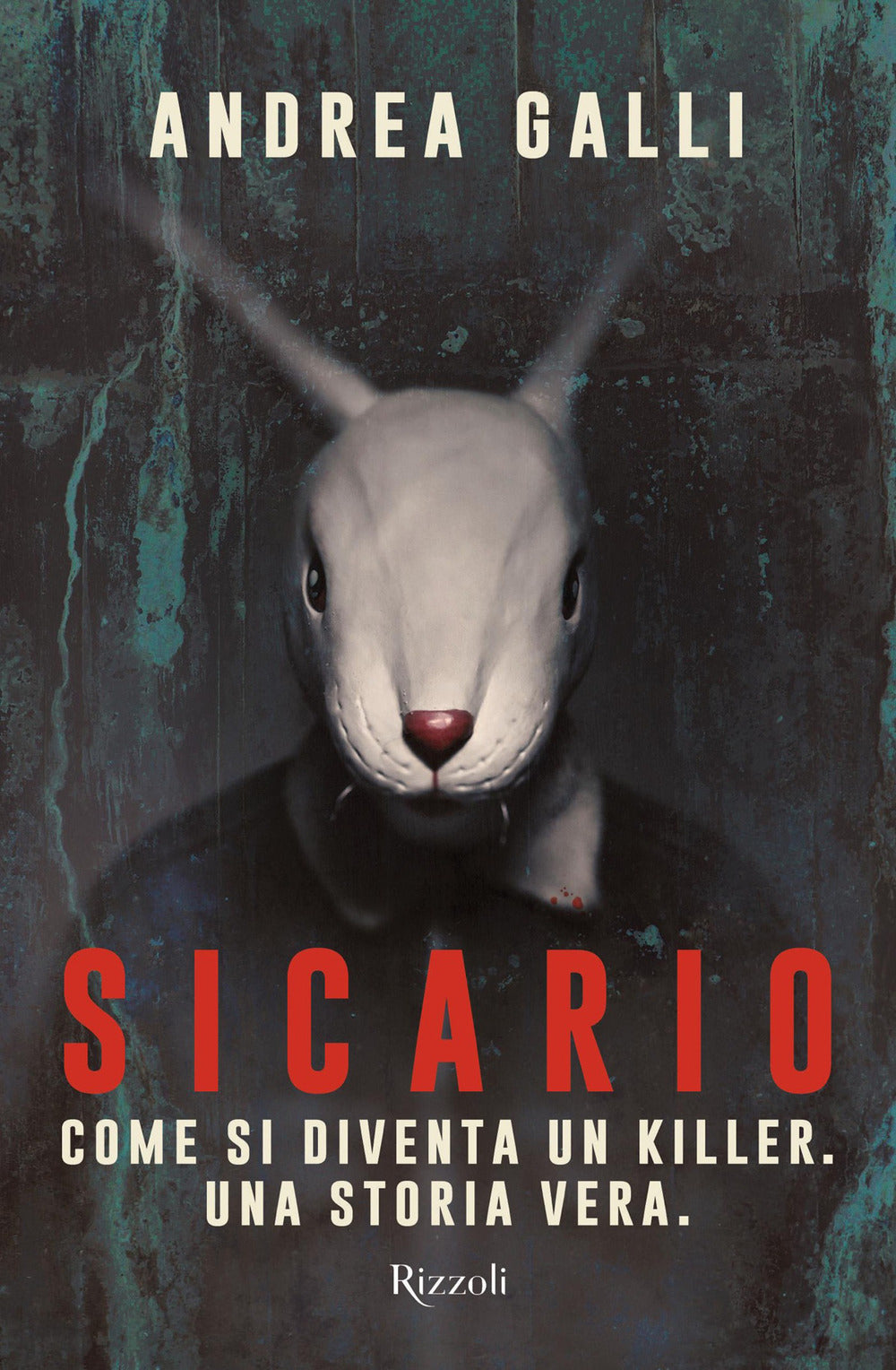 SICARIO. COME SI DIVENTA UN KILLER. UNA STORIA VERA